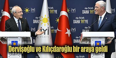 Dervişoğlu ve Kılıçdaroğlu bir araya geldi