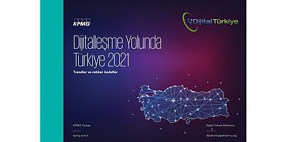 Dijital Türkiye Platformu’nun Dijitalleşme Yolunda Türkiye 2021 Raporu açıklandı: Dijital dönüşüm için kaybedecek vakit kalmadı
