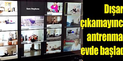 Dışarı çıkamayınca antrenman evde başladı