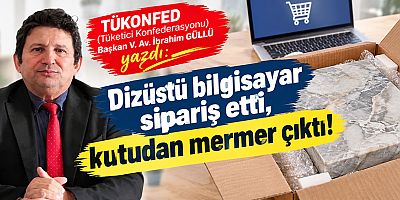 Dizüstü bilgisayar sipariş etti, kutudan mermer çıktı!