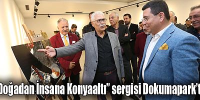 “Doğadan İnsana Konyaaltı” sergisi Dokumapark’ta