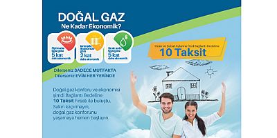 Doğal Gaz Aboneliği Şimdi 10 Taksit Kolaylığıyla