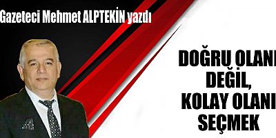 DOĞRU OLANI DEĞİL