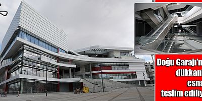 Doğu Garajı’nda dükkanlar esnafa teslim ediliyor