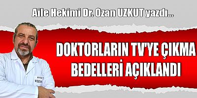 DOKTORLARIN TV'YE ÇIKMA BEDELLERİ AÇIKLANDI
