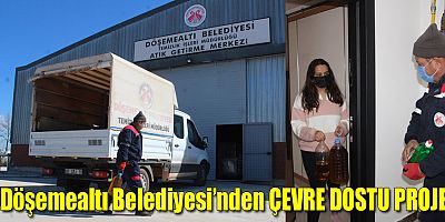 Döşemealtı Belediyesi’nden ÇEVRE DOSTU PROJE