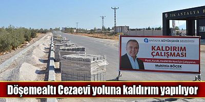 Döşemealtı Cezaevi yoluna kaldırım yapılıyor