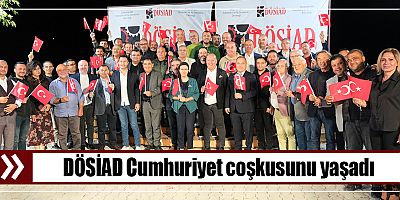 DÖSİAD Cumhuriyet coşkusunu yaşadı 