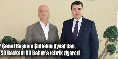 DP Genel Başkanı Gültekin Uysal'dan, ATSO Başkanı Ali Bahar'a tebrik ziyareti