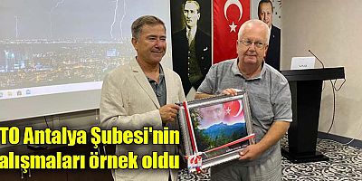DTO Antalya Şubesi'nin çalışmaları örnek oldu