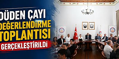 Düden Çayı Değerlendirme toplantısı gerçekleştirildi
