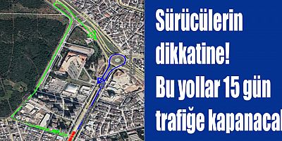 Dumlupınar Bulvarı ile Adnan Selekler Caddesi
kesişim kavşağı 15 gün trafiğe kapalı olacak