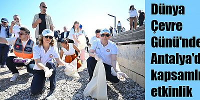 Dünya Çevre Günü'nde Antalya'da kapsamlı etkinlik