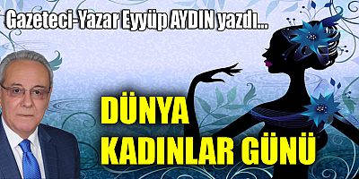 DÜNYA KADINLAR GÜNÜ