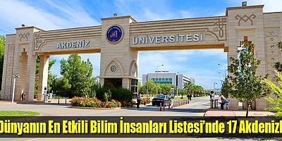 Dünyanın En Etkili Bilim İnsanları Listesi’nde 17 Akdenizli