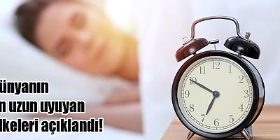 Dünyanın en uzun uyuyan ülkeleri açıklandı!