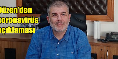 Düzen’den koronavirüs açıklaması