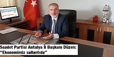 Düzen: “Ekonomimiz sallantıda”