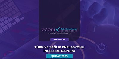 ECONiX Araştırma: “Sağlıktaki enflasyon 2022’de fiyatları ikiye katladı”