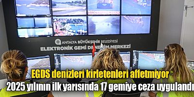 EGDS denizleri kirletenleri affetmiyor