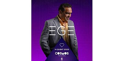 Ege 14 Şubat'ta Cosmos Theatre'da!