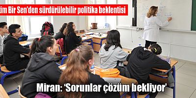 Eğitim Bir Sen’den sürdürülebilir politika beklentisi