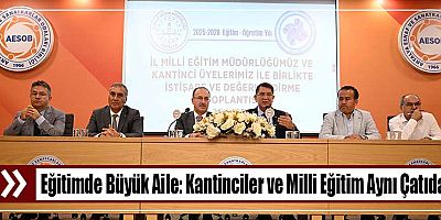 Eğitimde Büyük Aile: Kantinciler ve Milli Eğitim Aynı Çatıda
