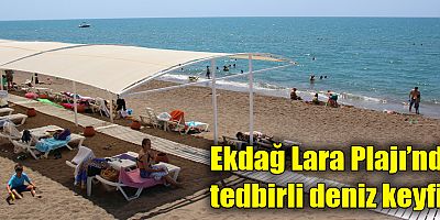 Ekdağ Lara Plajı’nda tedbirli deniz keyfi