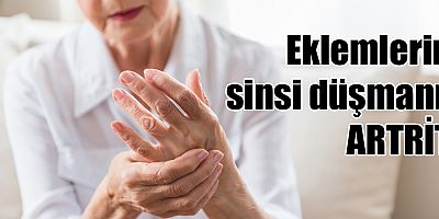 Eklemlerin sinsi düşmanı: ARTRİT