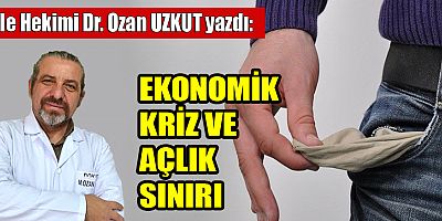 EKONOMİK KRİZ VE AÇLIK SINIRI