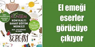 El emeği eserler görücüye çıkıyor