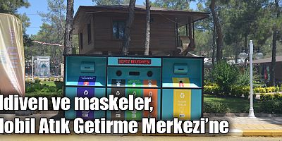 Eldiven ve maskeler, Mobil Atık Getirme Merkezi’ne