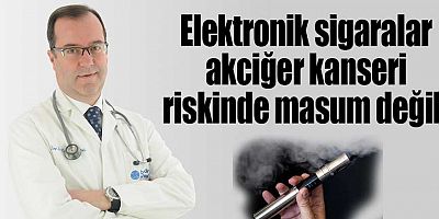 Elektronik sigaralar akciğer kanseri riskinde masum değil!