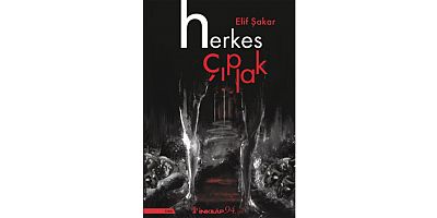Elif Şakar’ın İlk Kitabı “Herkes Çıplak”, Baskılar Arasında Sıkışıp Kalmış Bir Kadının Hayatını Anlatıyor