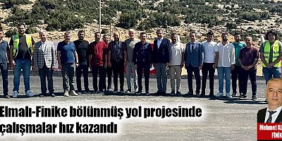 Elmalı-Finike bölünmüş yol projesinde çalışmalar hız kazandı