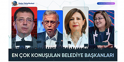 En Çok Konuşulan Belediye Başkanları Belli Oldu!