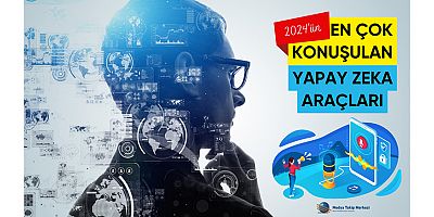 En Çok Konuşulan Yapay Zekâ Araçları!