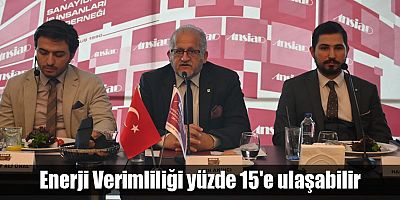 Enerji Verimliliği yüzde 15'e ulaşabilir