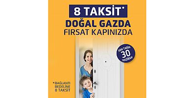 Enerya’dan doğal gazda 8 taksit fırsatı kapınızda