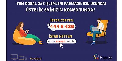 Enerya ile tüm abonelik işlemleri evinizin konforunda!