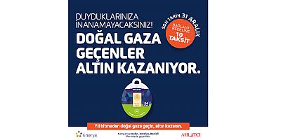 Enerya’yla doğal gaza geçen, altın kazanıyor
