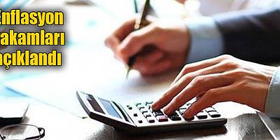 Enflasyon rakamları açıklandı