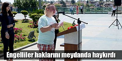 Engelliler haklarını meydanda haykırdı