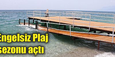 Engelsiz Plaj sezonu açtı