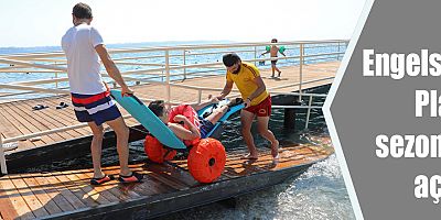 Engelsiz Plaj sezonu açtı