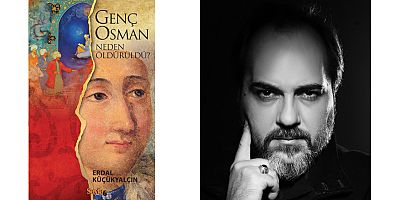 Erdal Küçükyalçın’ın Kaleme Aldığı “Yedikule: Genç Osman Neden Öldürüldü?” Yenilenen Baskısıyla Raflarda Yerini Aldı