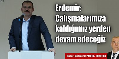 Erdemir Kumluca'ya döndü