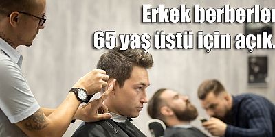 Erkek berberleri 65 yaş üstü için açık…