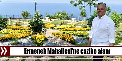 Ermenek Mahallesi’ne cazibe alanı