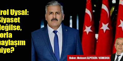 Erol Uysal: Siyaset değilse, zorla paylaşım niye?